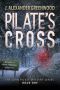 [John Pilate Mysteries 01] • Pilate's Cross